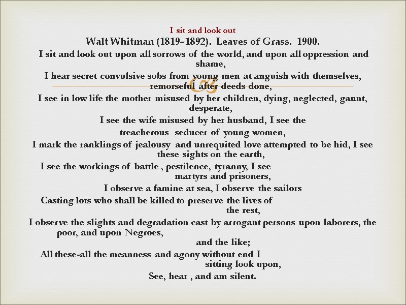 I sit and look out Walt Whitman (1819–1892).  Leaves of Grass.  1900.